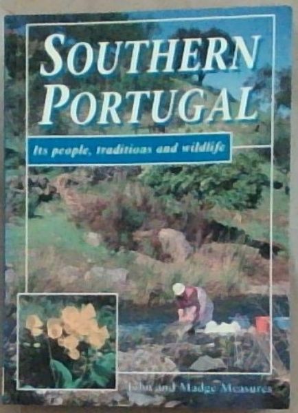 Southern Portugal: Its People, Traditions and Wildlife