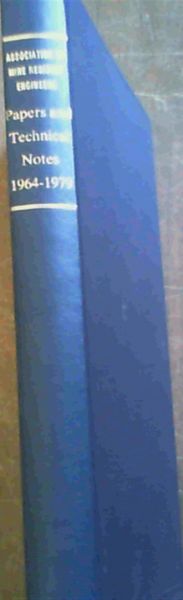 Association of Mine Resident Engineers Papers and Technical Notes 1964 - 1979