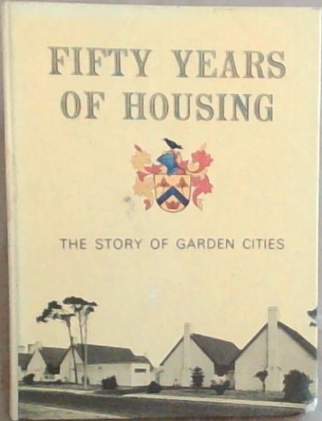 Fifty Years of Housing 1922 - 1972: The Story of Garden Cities