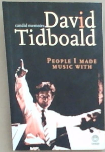 People I Made Music With; Candid Memoirs