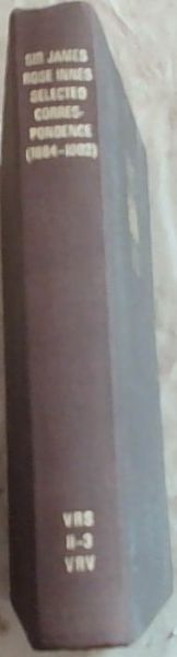 Sir James Rose Innes Selected Correspondence [1884-1902]Second Series No.3