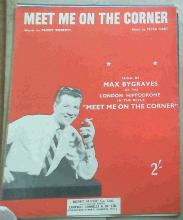 Meet Me On The Corner - sung by Max Bygraves at the London Hippodrome in the revue &#34;Meet Me On The Corner&#34;