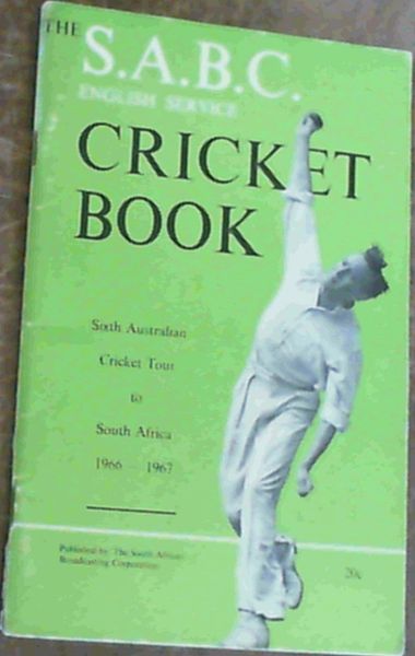 The S.A.B.C. English Service Cricket Book Australian Tour 1966-67