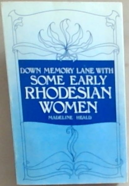 Down Memory Lane with Some Early Rhodesian Women