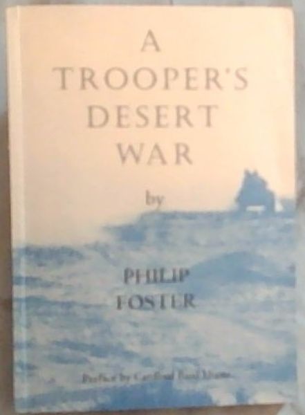A Trooper's Desert War (Signed by the author Phiilip Foster)