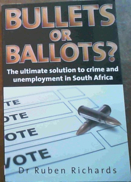 Bullets or Ballots: The Ultimate Solution to Crime and Unemployment in South Africa