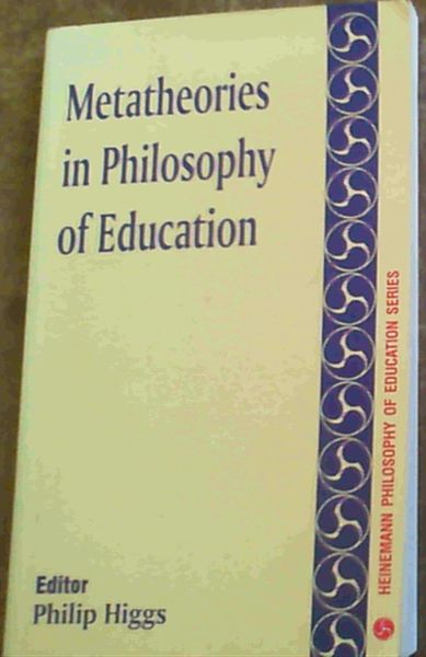 Metatheories in Philosophy of Education
