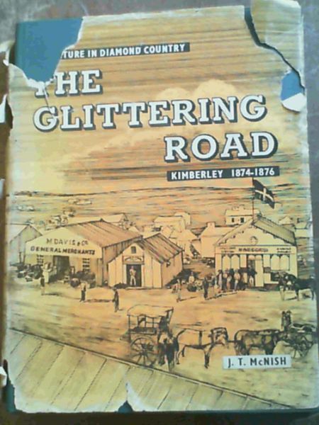 The Glittering Road - Kimberley 1874-1876