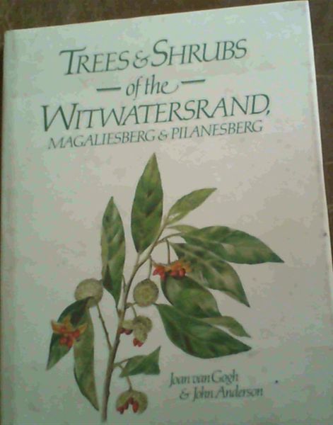 Image for Trees & shrubs of the Witwatersrand, Magaliesberg & Pilanesberg Trees & shrubs of the Witwatersrand, Magaliesberg & Pilanesberg