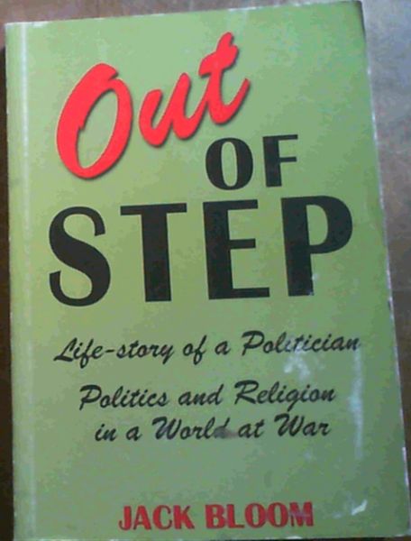 Out of Step: Life-story of a Politician - Politics and Religion in a World at War