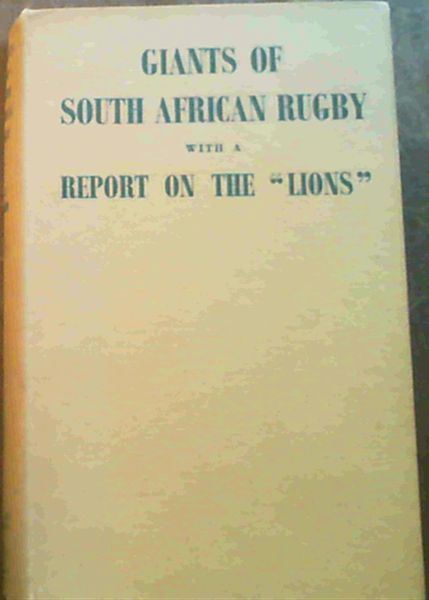 Giants of South African Rugby with a report on the 