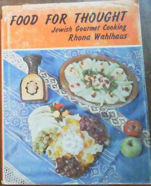 Food for Thought: Jewish Gourmet Cooking, Tried and Tested S.A. recipes