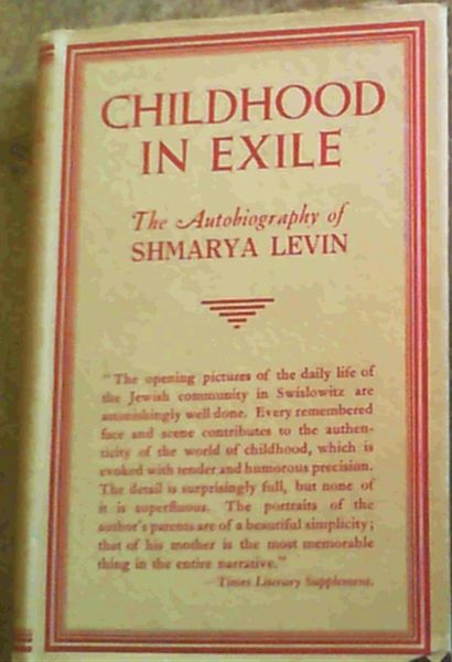 Childhood in Exile - the Autobiography of Shmarya Levin