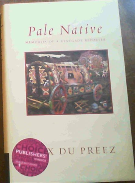 Pale Native: Memories of a Renegade Reporter
