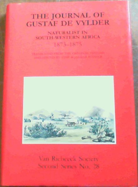 The journal of Gustaf De Vylder: Naturalist in south-western Africa, 1873-1875 (Van Riebeeck Society Second Series No. 28)