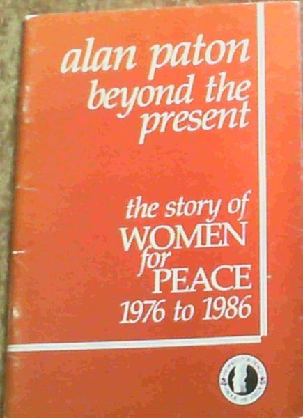 Beyond the present: The story of Women for Peace, 1976-1986