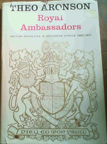 Royal ambassadors: British royalties in Southern Africa 1860-1947