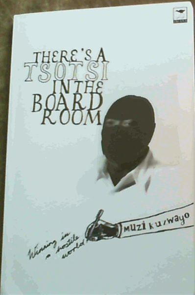 There's a Tsotsi in the Boardroom: Winning in a Hostile World