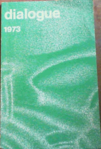 Dialogue 1973 ; A Literary Annual for Young Writers South African and Overseas