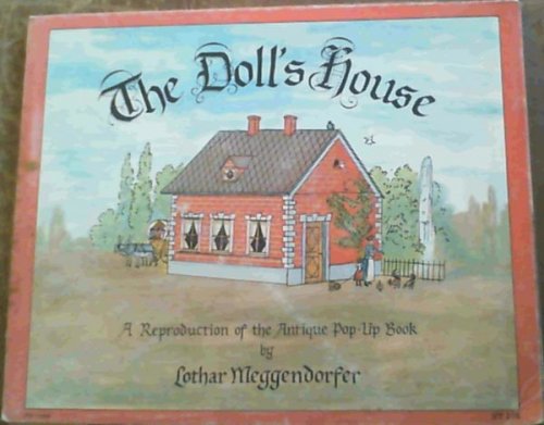 The Doll's House: A Reproduction of the Antique Pop-Up Book by Lothar Meggendorfer