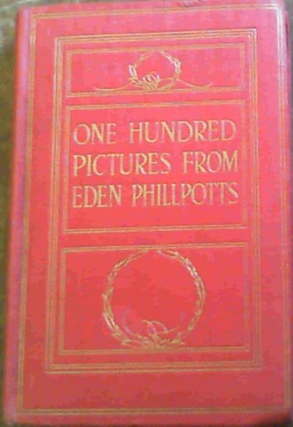 One Hundred Pictures from Eden Phillpotts