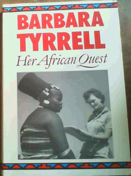 Barbara Tyrrell : Her African Quest