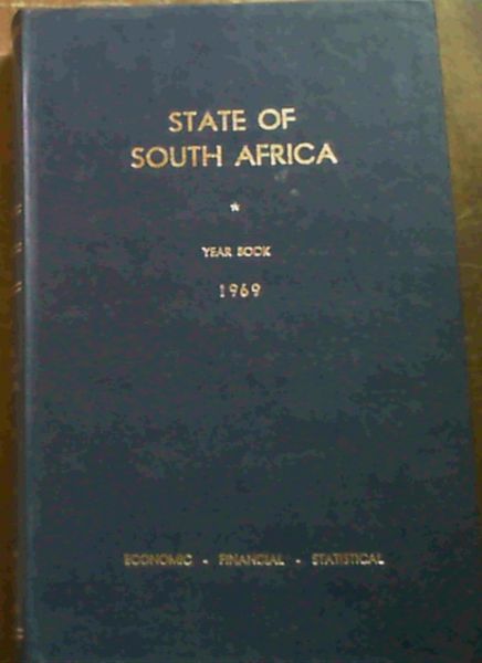 State of South Africa : Economic, Financial and Statistical Year-book for the Republic of South Africa 1969