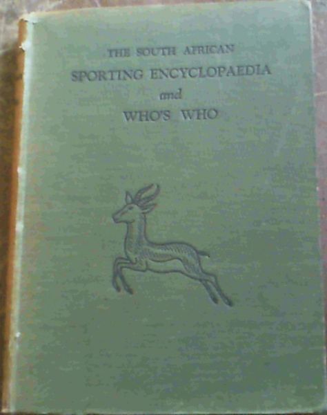 The South African Sporting Encyclopaedia and Who's Who (First Edition)