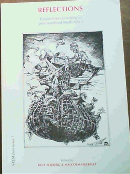 Reflections: Perspectives on writing in Post-Apartheid South Africa : interviews with Mazisi Kunene .[et al.] (NELM interviews)