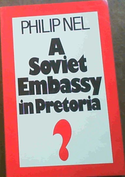 A Soviet embassy in Pretoria: The changing Soviet approach to South Africa