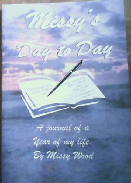 Missy's Day to Day - A journal of a Year of my life