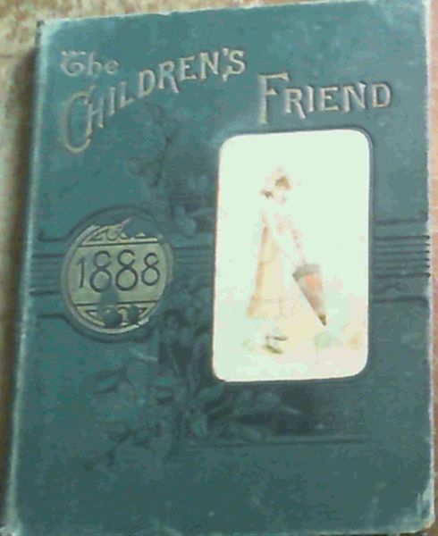 The Children's Friend - Vol XXVIII