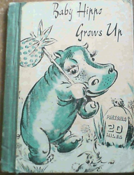 Baby Hippo Grows Up (Based on a true South African Adventure)