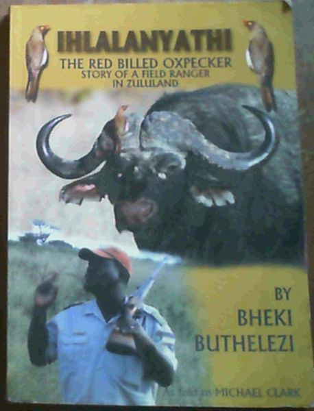 iHlalanyathi - the Red Billed Oxpecker story of a Field Ranger in Zululand.