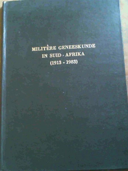 Militere Geneeskunde in Suid - Afrika 1919 - 1983. Publikasie No. 7