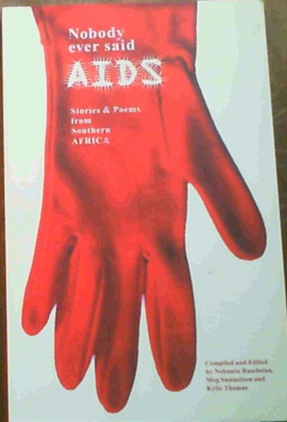 Nobody Ever Said AIDS: Poems and Stories from Southern Africa