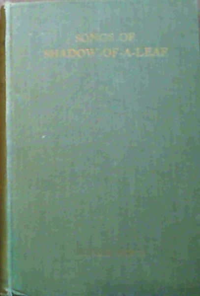 Songs of Shadow - of - a - Leaf and Other Poems