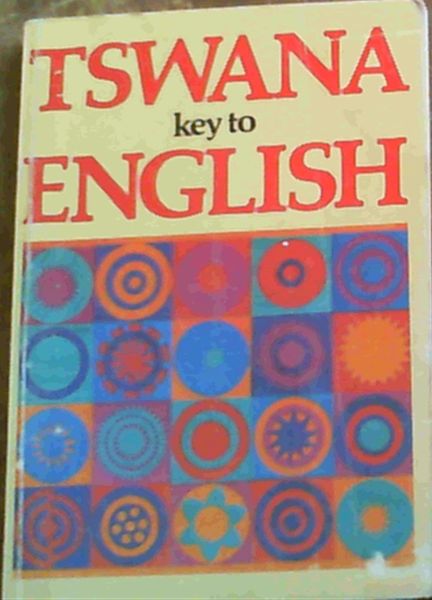 Tswana key to English in the classroom; A basic vocabulary builder with Tswana synonyms