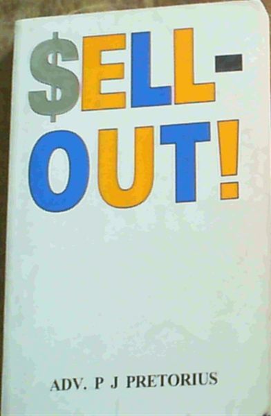 Sell-out!: The Truth Behind the History of South African Politics