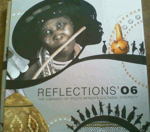 Reflections '06: The Vibrancy of South Africa's Cultural Diversity