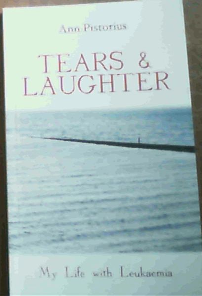 Tears & Laughter : My life With Leukaemia