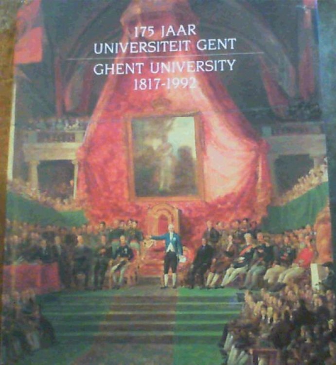 175 jaar Universiteit Gent: Een verhaal in beeld Ghent University 1817-1992 : a story in pictures
