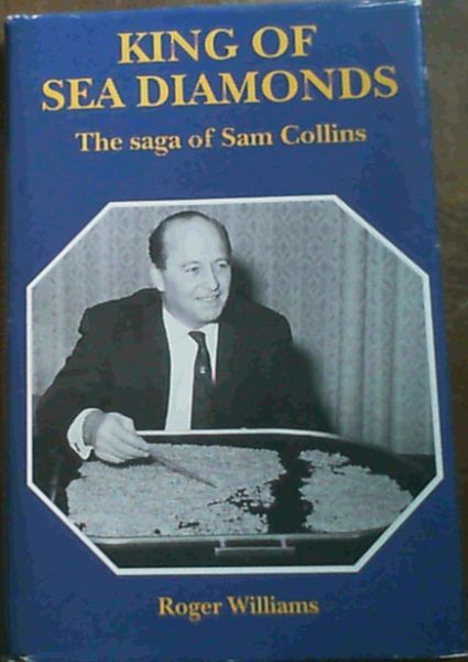 King of Sea Diamonds: The Saga of Sam Collins