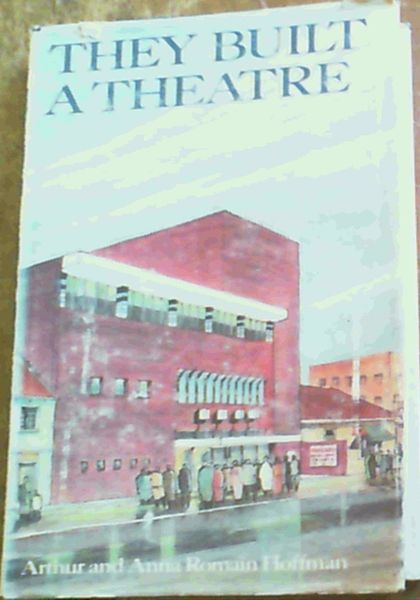 They Built a Theatre: The history of the Johannesburg Repertory Players