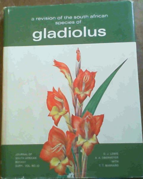 Image for A Revision of the South African Species of Gladiolus(Journal of South African Botany Suppl. Vol. No. 10) A Revision of the South African Species of Gladiolus(Journal of South African Botany Suppl. Vol. No. 10)