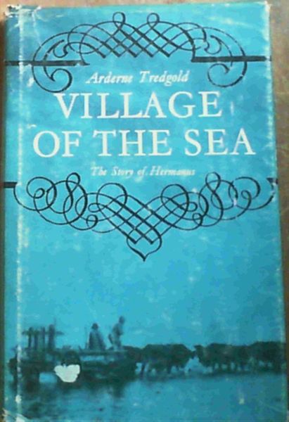 Image for Village of the Sea - the Story of Hermanus Village of the Sea - the Story of Hermanus