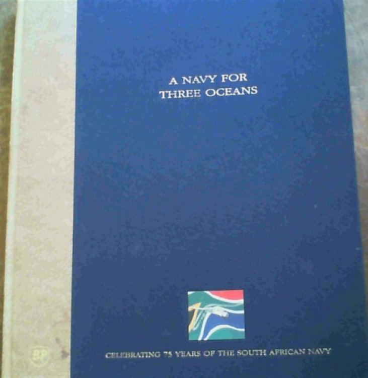 Image for A Navy For Three Oceans - Celebrating 75 Years of the South African Navy A Navy For Three Oceans - Celebrating 75 Years of the South African Navy