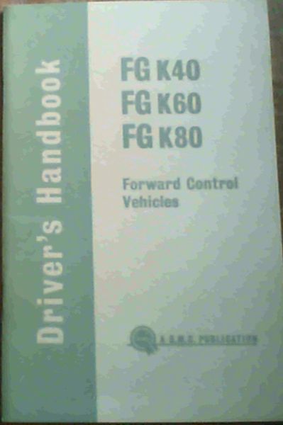 Driver's Handbook FG K40, FG K60, FG K80 Forward Control Vehicles