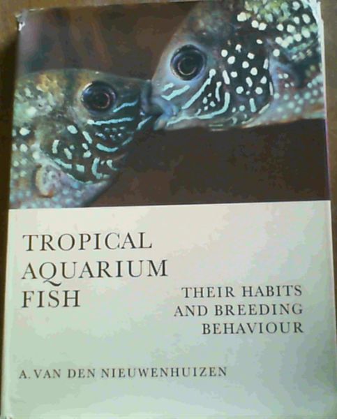 Tropical Aquarium Fish : Their Habits and Breeding Behaviour