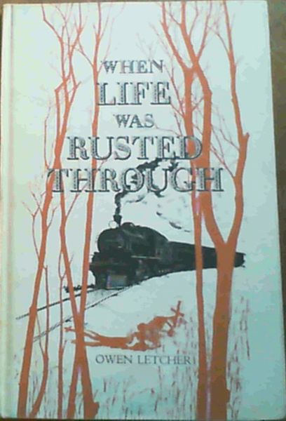 When Life Was Rusted Through